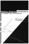 Algebras, Diagrams and Decisions in Language, Logic and Computation cover